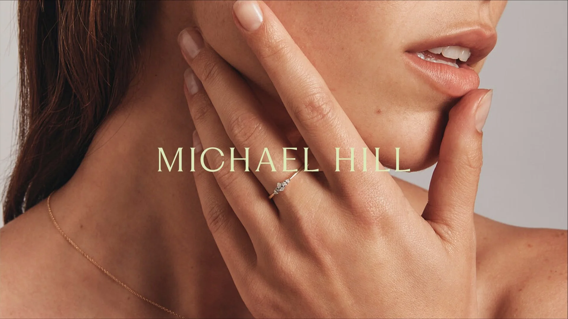  Michael Hill needed an identity that elevated the brand and its positioning. We delved into the brand and what made it tick, creating a robust strategy to build the brand’s identity and tone of voice. Visually, we embraced the hallmarks and aestheti