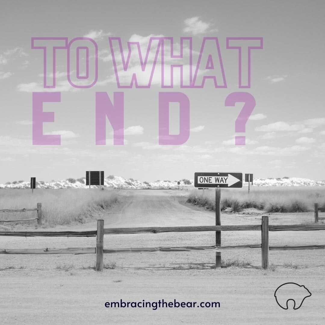 To what end?

It&rsquo;s a simple but powerful question to employ at nearly all junctures. When deciding in each moment, in business, in our relationships, or in our self-practices, asking;

what does this serve?

I am doing this thing, saying this t