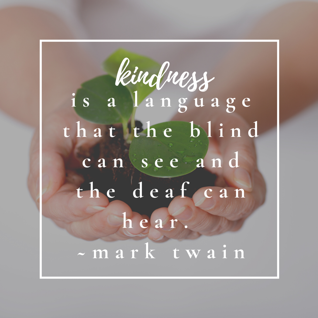 kindness is a languag that the bind can see and the deaf can hear..png