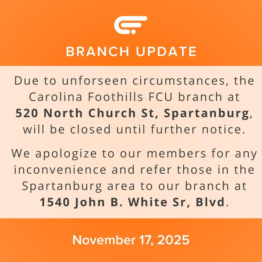 Thank you for your patience during this time. Our five other branches across Spartanburg, Greenville, and Cherokee counties are ready to serve our members and continue moving you forward.