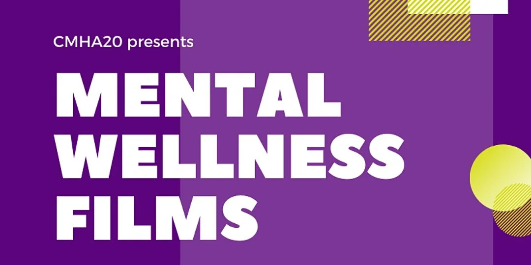 CMHA20 Presents Youth Mental Wellness Films