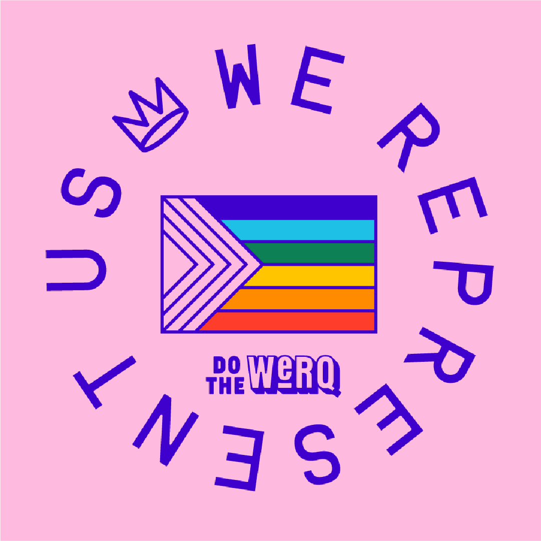 A pink background with a rainbow-colored pride flag and a rainbow-colored text saying 'Support We Repeal'. Above the flag is a purple crown icon, and below the flag is purple text that says 'Do the WERQ'.
