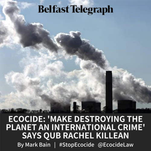      

 
   The initial goal is to define ‘ecocide’, and while any formal recognition of the term as a crime in international law could be years away, Dr Rachel Killean, from the School of Law at Queen’s, has based a lot of her research on the merits