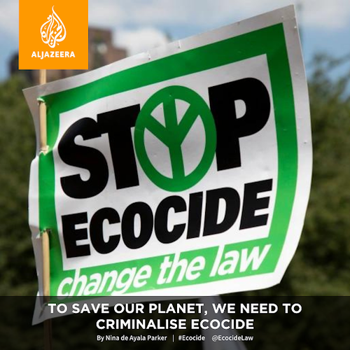      

 
   If ecocide were to be criminalised, we could not only punish mass polluters for the damage they cause, but also prevent the advent of new fossil fuel companies and projects.  By Nina de Ayala Parker for  AlJazeera , 09/12/2021 
 








