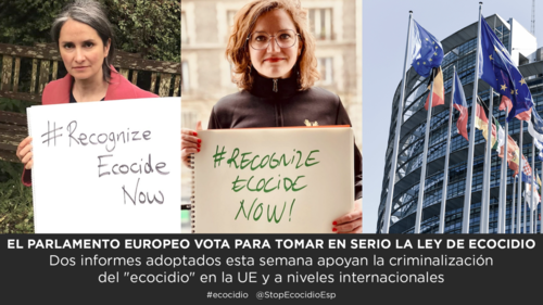     

 
   La UE avanza un paso para reconocer el ‘ecocidio’ como delito internacional. El Parlamento europeo vota a favor de impulsar un cambio en las jurisdicciones de cada estado para perseguir delitos medioambientales a escala mundial como la co