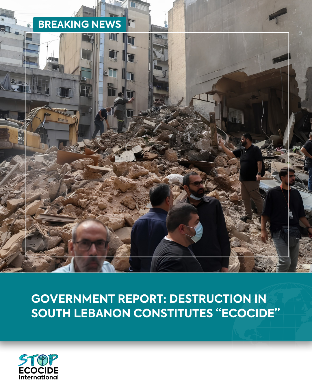 Government Report: Destruction In South Lebanon Constitutes “Ecocide”.