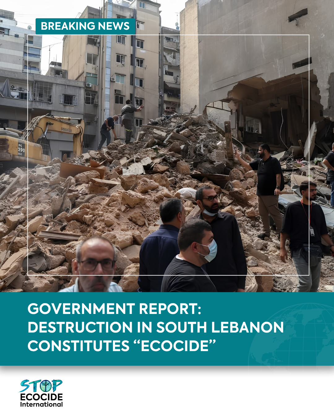 Government Report: Destruction In South Lebanon Constitutes “Ecocide”.