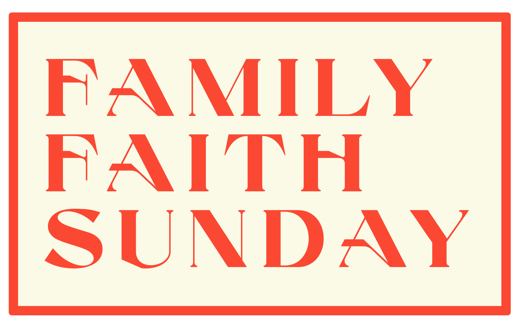 FAMILY FAITH SUNDAY! 
