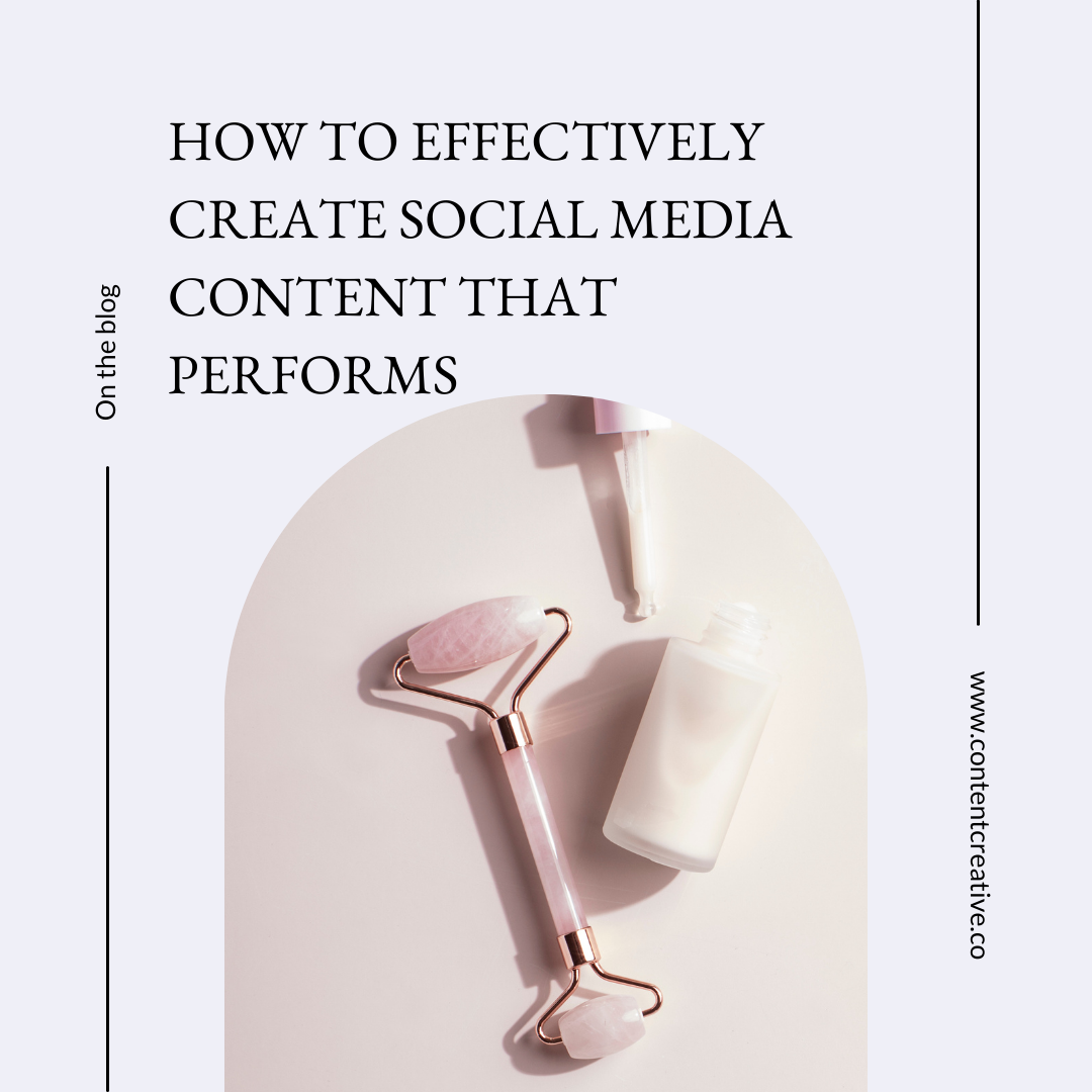 How-To-Effectively-Create-Social-Media-Content-That-Performs-1.png