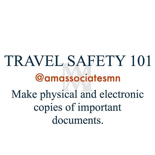 TRAVEL SAFETY 101 - Make physical and electron it copies of important documents.
.
Not only can you provide a physical copy to the trusted family member or friend from above, you can also scan those documents and keep an electronic copy for yourself 