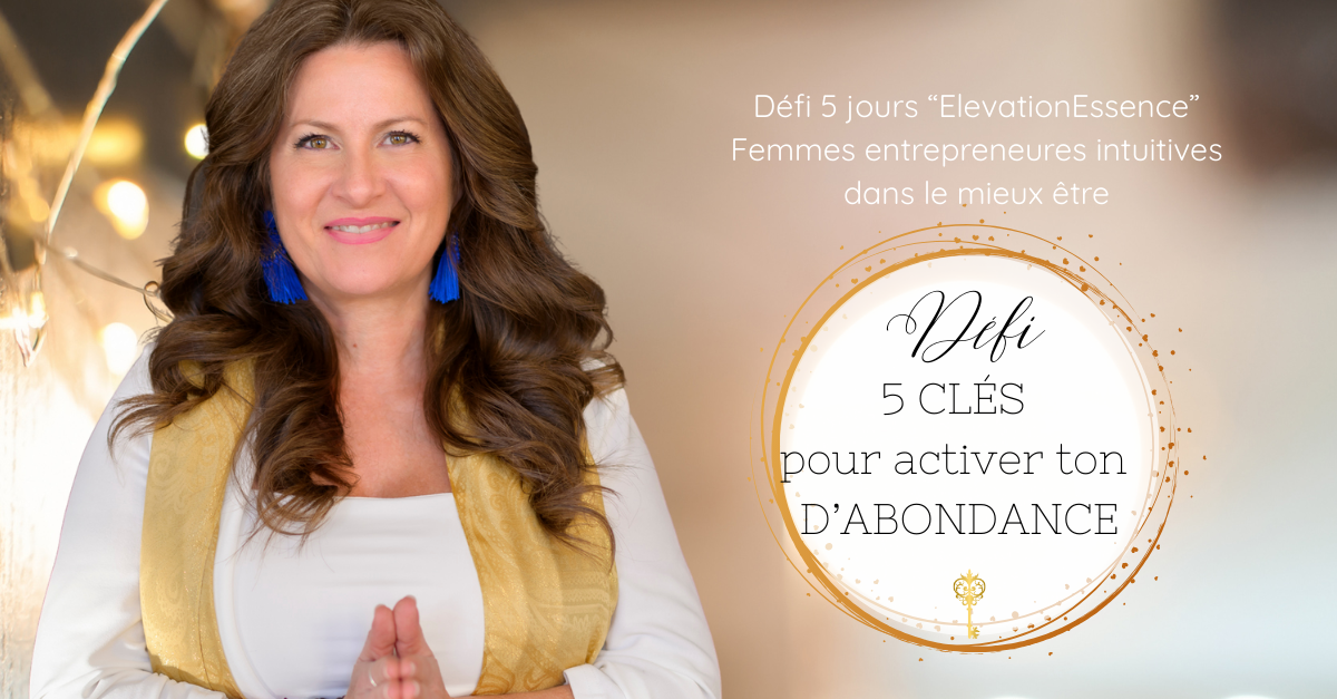 Défi “ElevationEssence” - 5 Clés pour activer ton abondance pour femmes entrepreneures