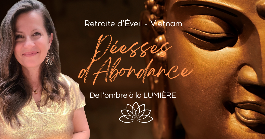Retraite d’éveil au Vietnam “Déesses d’Abondance” | De l’ombre à la lumière oct 2026