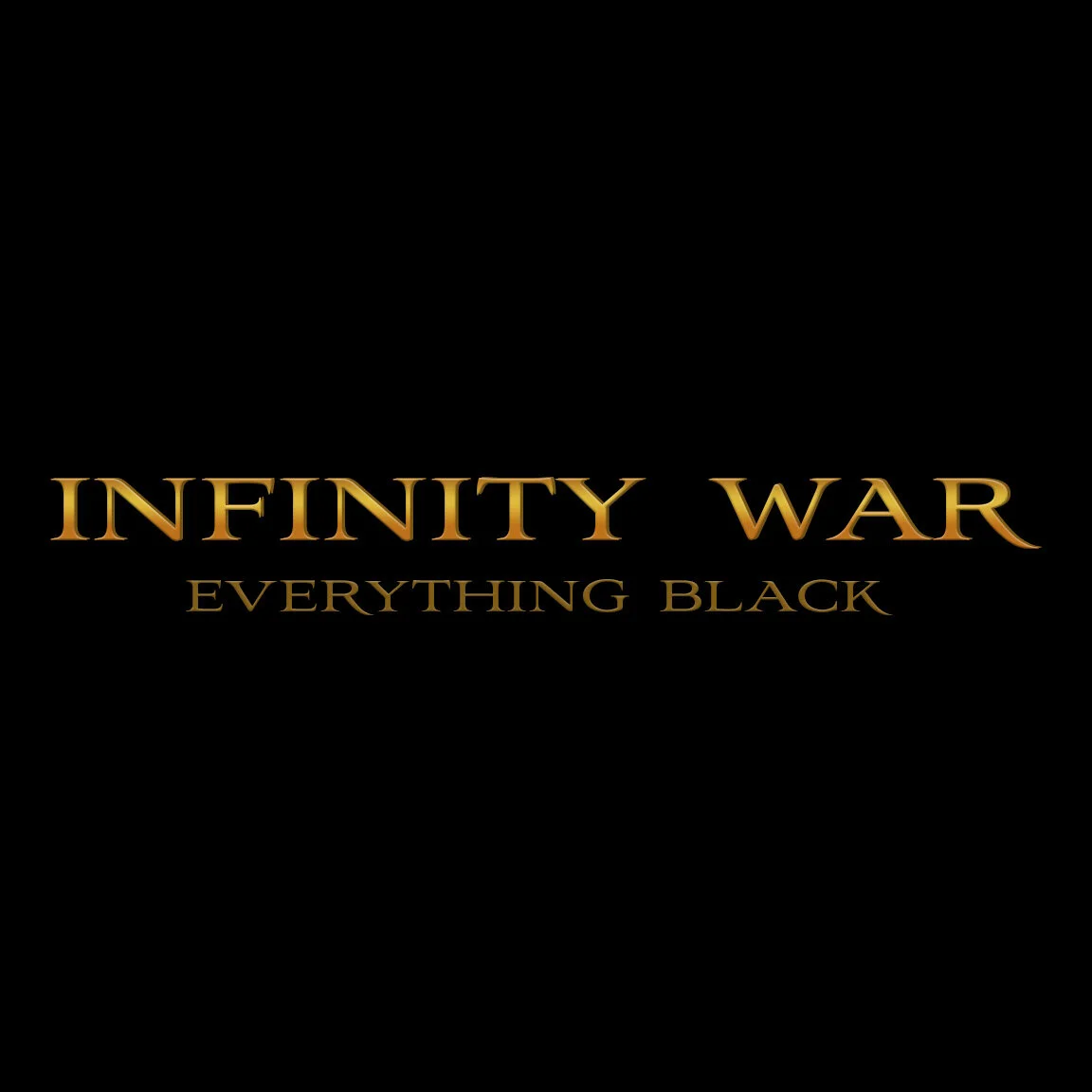 Infinity War | Everything Black