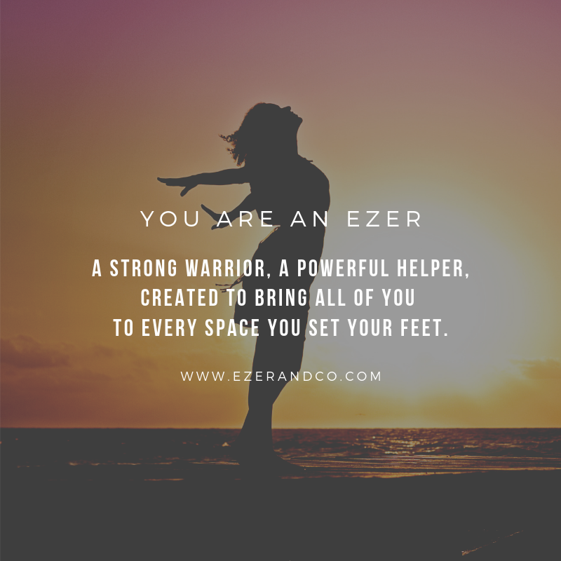 You are an Ezer
