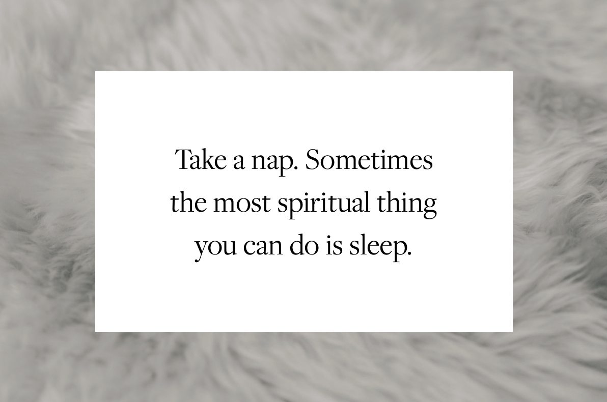 Napping is Spiritual - Ezer + Co.