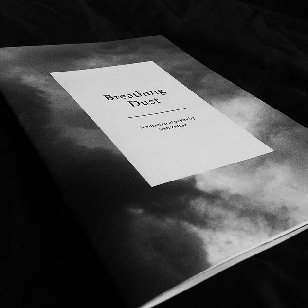 Breathing Dust - Josh Walker - The Poetic Process 01.jpg