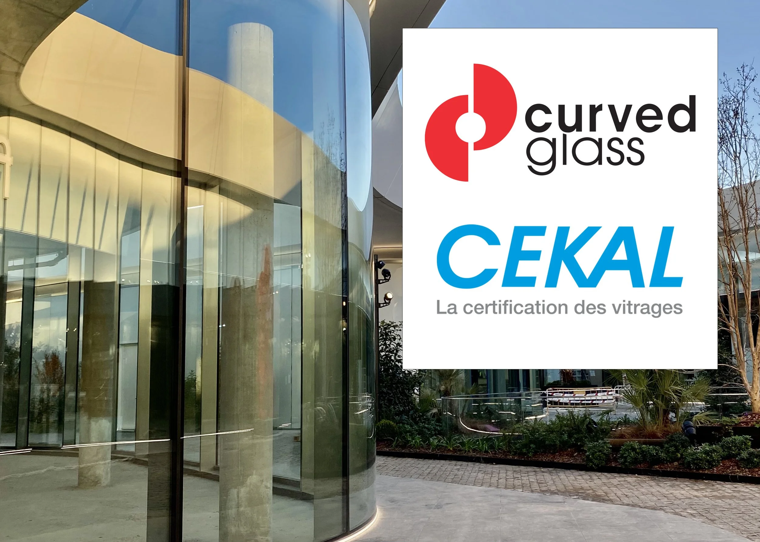 Le verre bombé isolant Curved Glass certifié CEkal