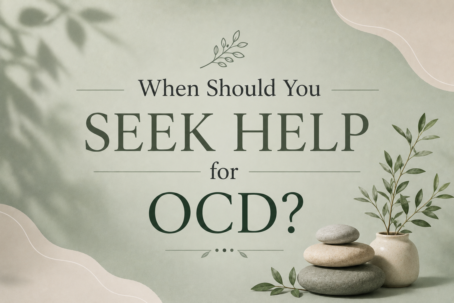 When Should You Seek Help for OCD?