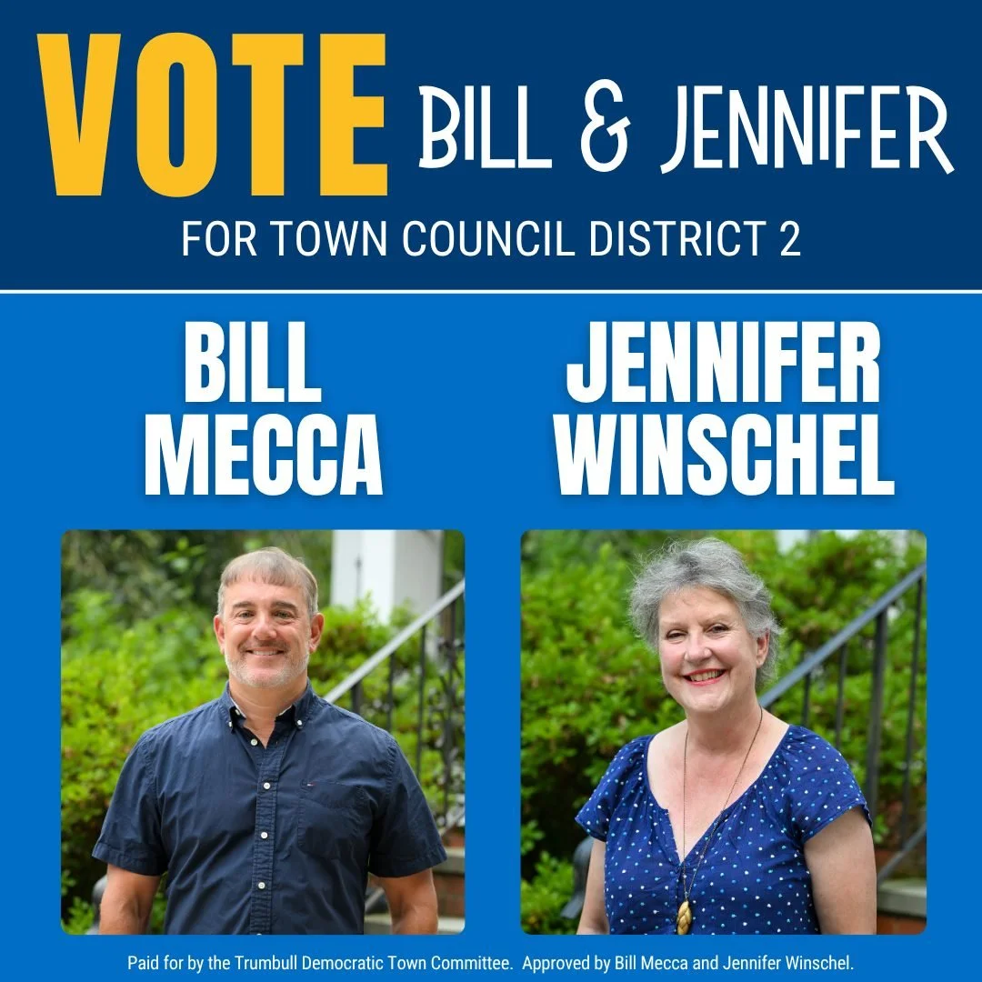 We&rsquo;re proud to stand with two public-servants who bring decades of real-world experience, a love for our town, and a commitment to our schools and community.

Bill Mecca &mdash; School social worker, longtime resident, and advocate for Trumbull