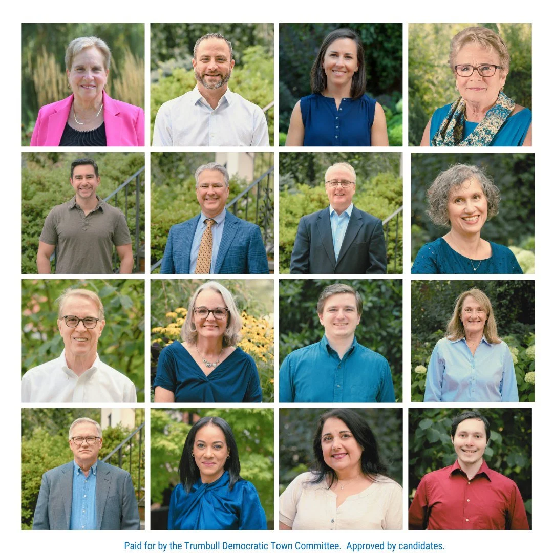 In this election, Trumbull voters have the opportunity to vote for a team that shows up, listens, and delivers results.

Our Democratic team represents the best of Trumbull: educators, engineers, small-business owners, parents, and long-time resident