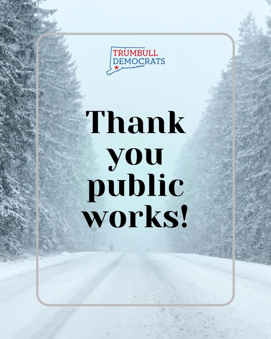 Thank you to Trumbull&rsquo;s Public Works team! We&rsquo;re grateful for your hard work in today&rsquo;s storm.