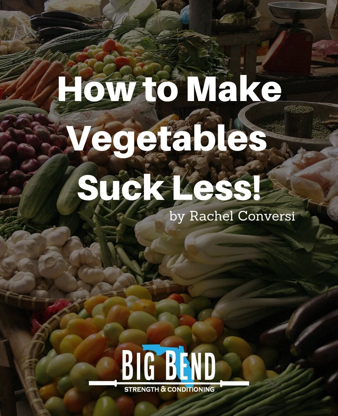 How to Make Vegetables Suck Less