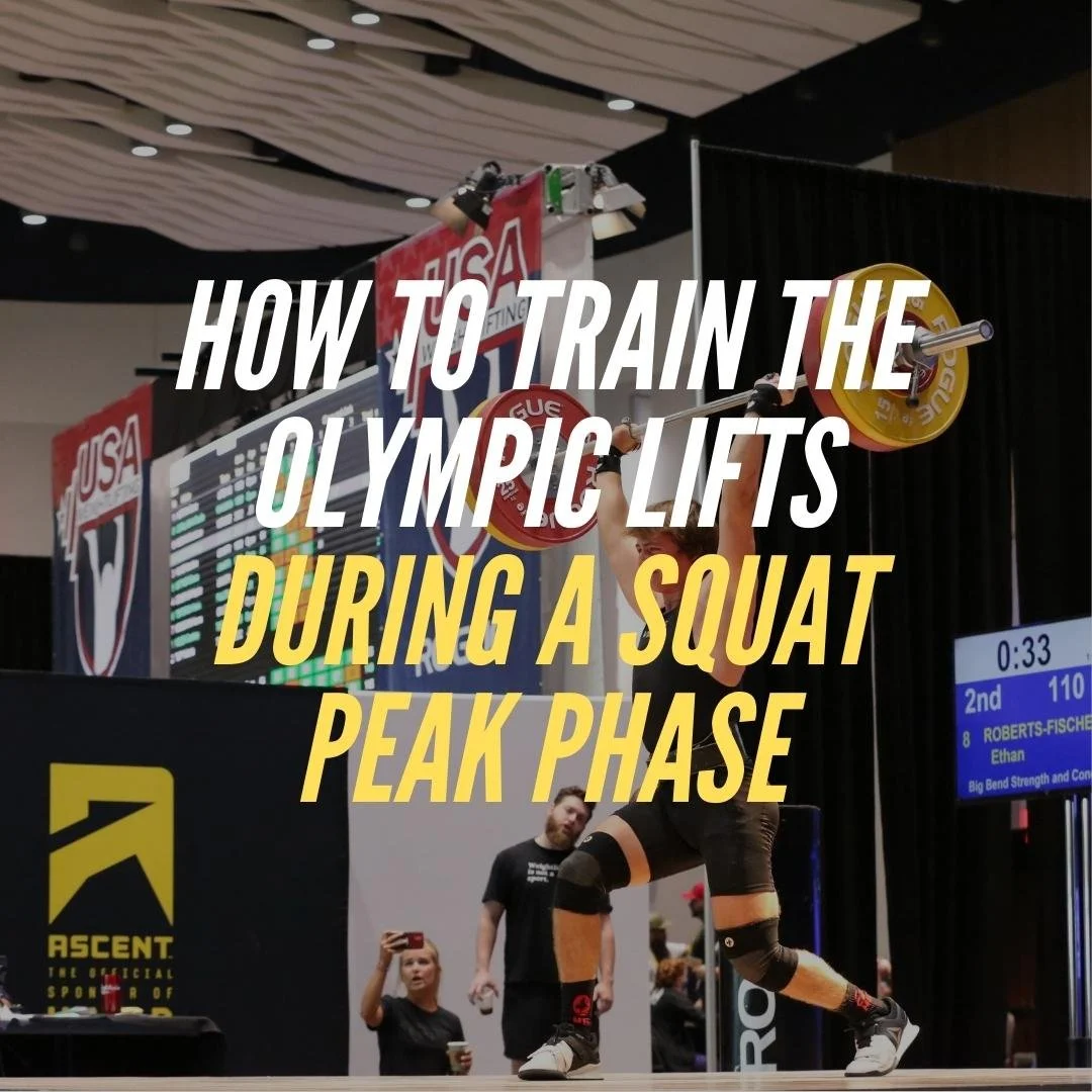 How to Train The Olympic Lifts During A Squat Peak Phase