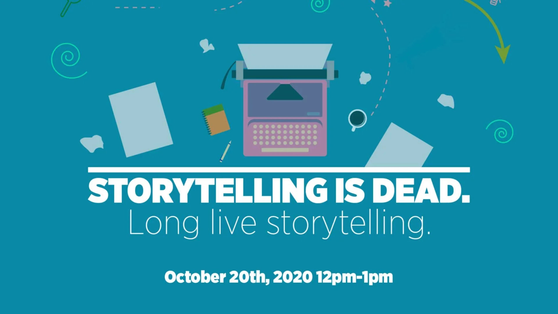 “Storytelling Is Dead. Long Live Storytelling.” with Micheal Johnson (Virtual Event)