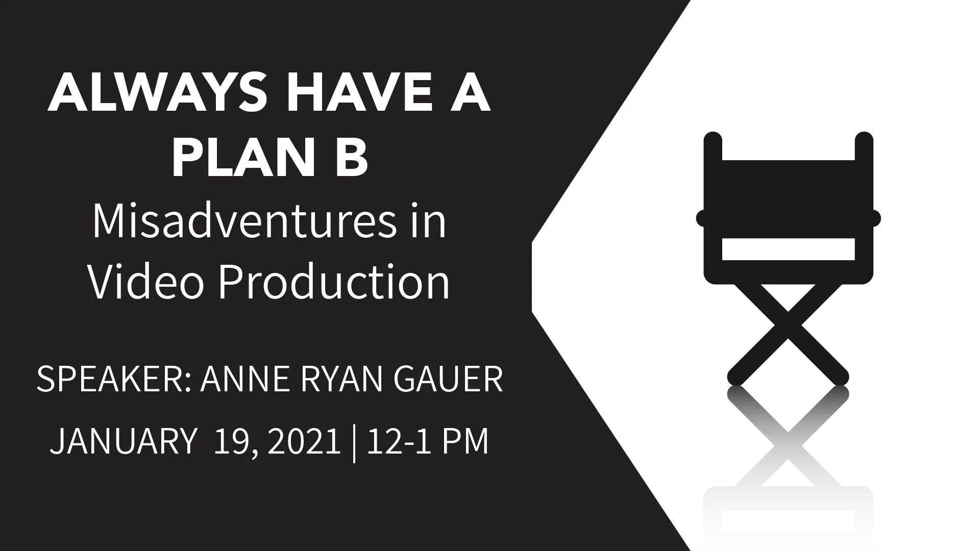 January Program: Always Have A Plan B, Misadventures In Video Production (And Marketing)