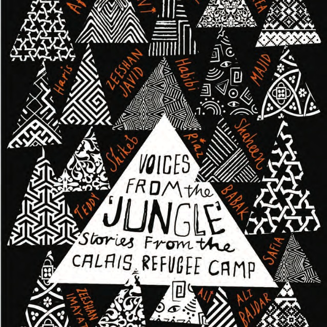 Aura Lounasmaa (UEL) (et al, eds.), Voices from the Jungle: Stories from the Calais Refugee Camp , London: Pluto Press, 2017
