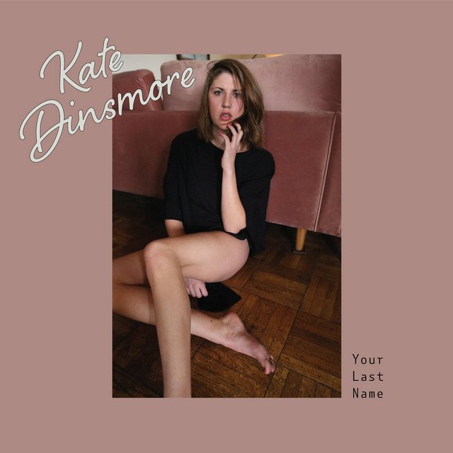 Kate Dinsmore - Your Last Name (2019)
