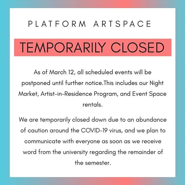 As of March 12, all scheduled events will be postponed until further notice.This includes our Night Market, Artist-in-Residence Program, and Event Space rentals. We will update you as developments occur.