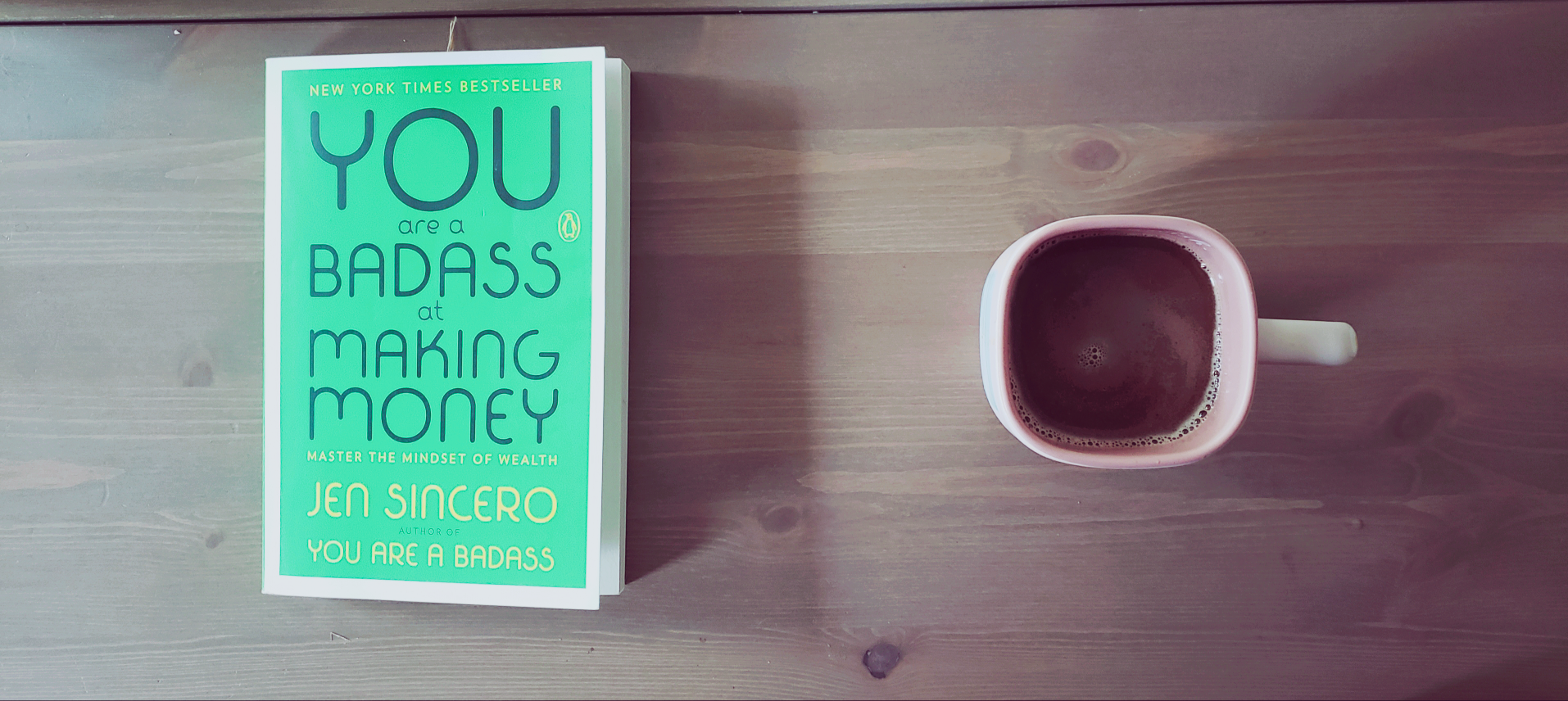 You Are A Badass at Making Money by Jen Sincero