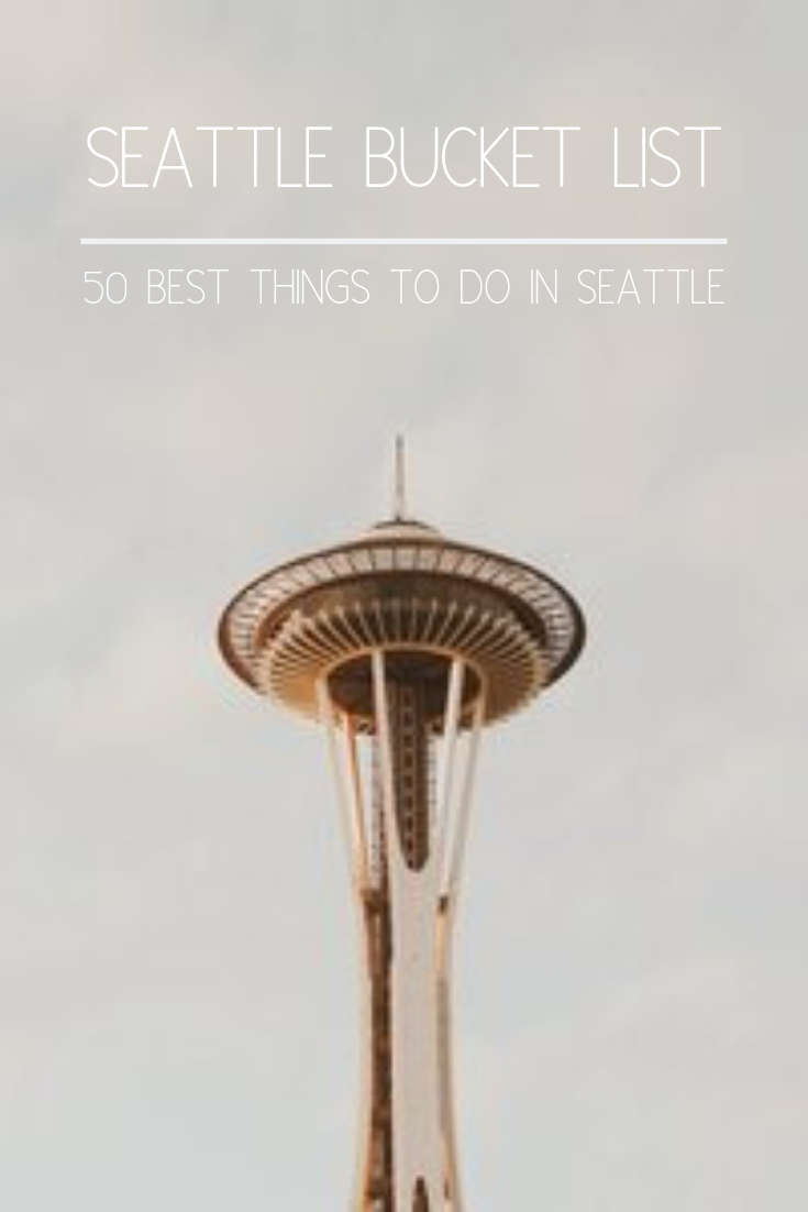 50 Best Things To Do In Seattle