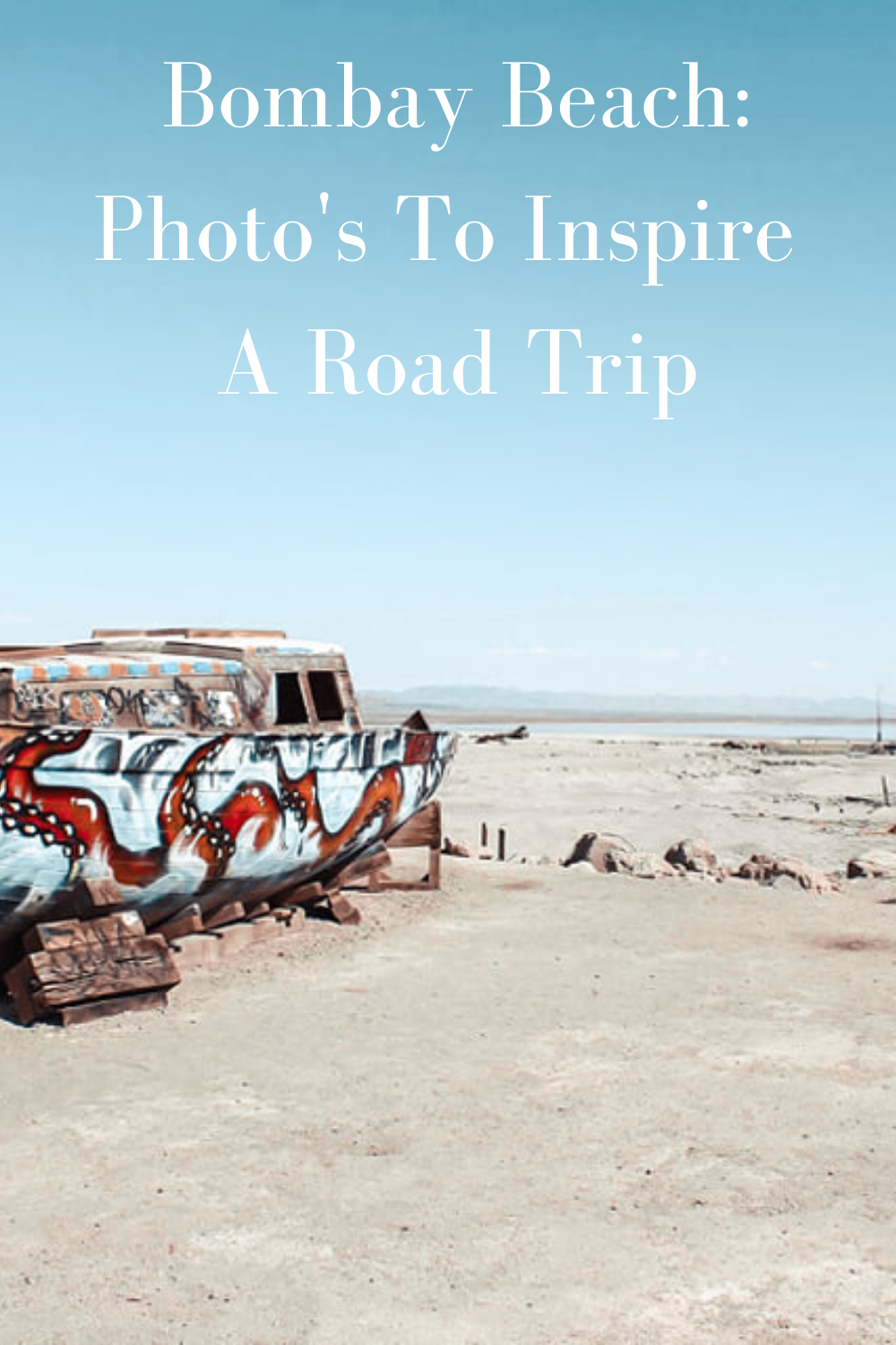 Bombay Beach: Photo's to Inspire A Road Trip