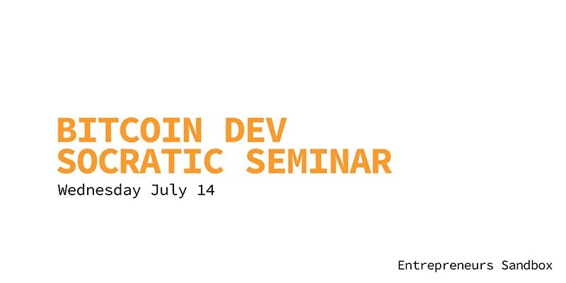 Bitcoin Dev Socratic Seminar