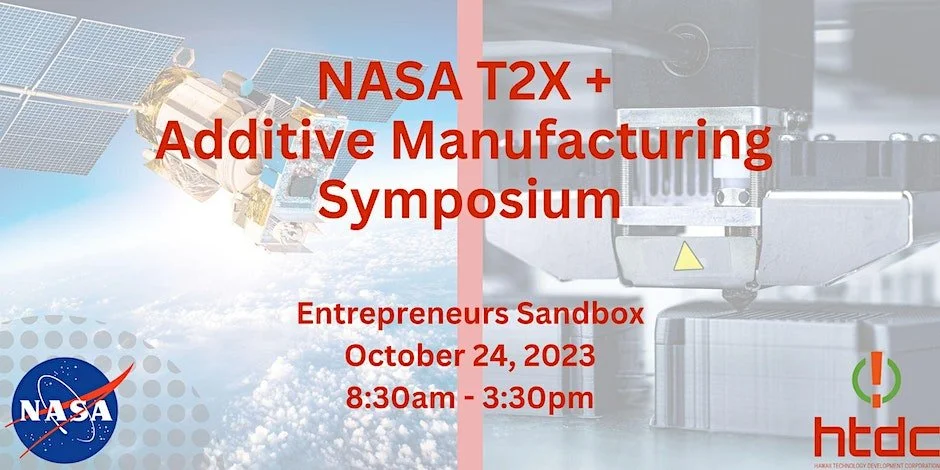 HTDC &amp; NASA T2X: Additive Manufacturing Event