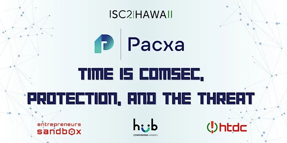 Time is COMSEC, Protection, and the Threat - ISC2 Hawaii