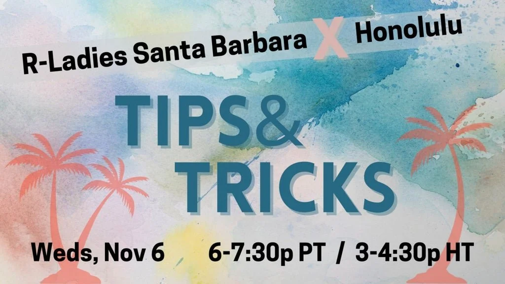 R Ladies Honolulu X Santa Barbara: R Tips and Tricks