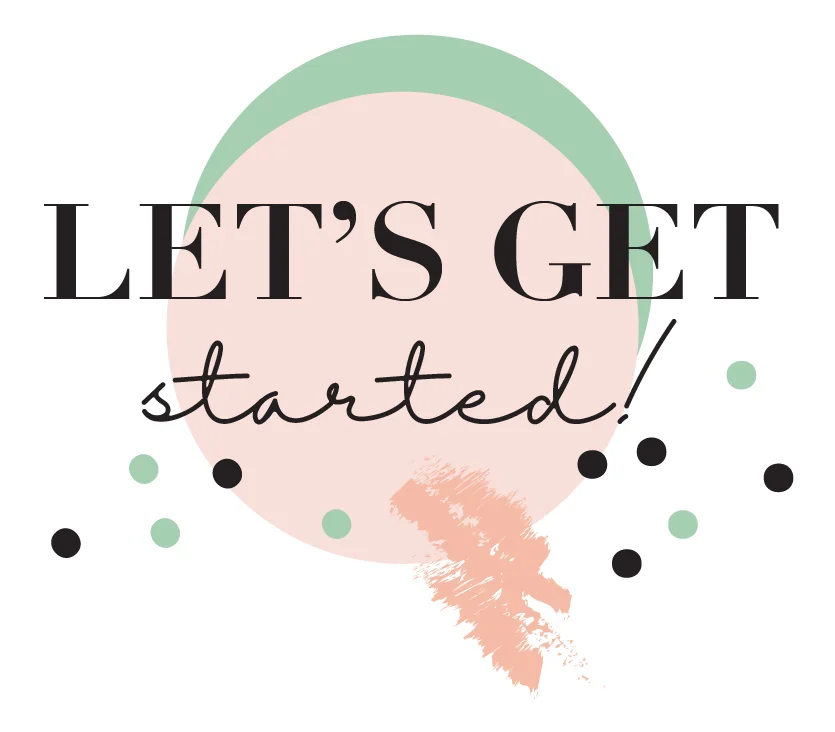 Let’s Get Started!