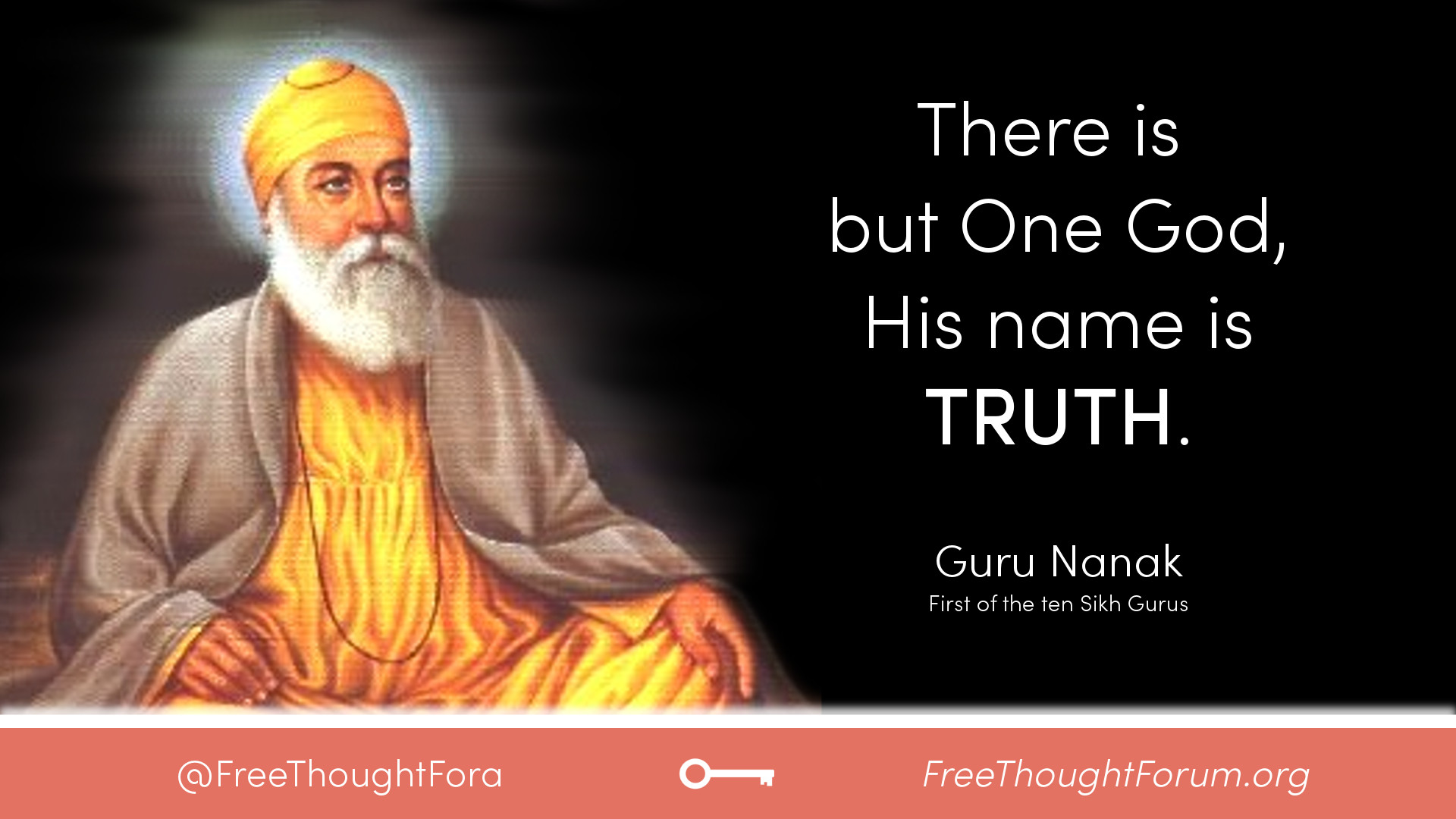 There is but One God, His name is Truth