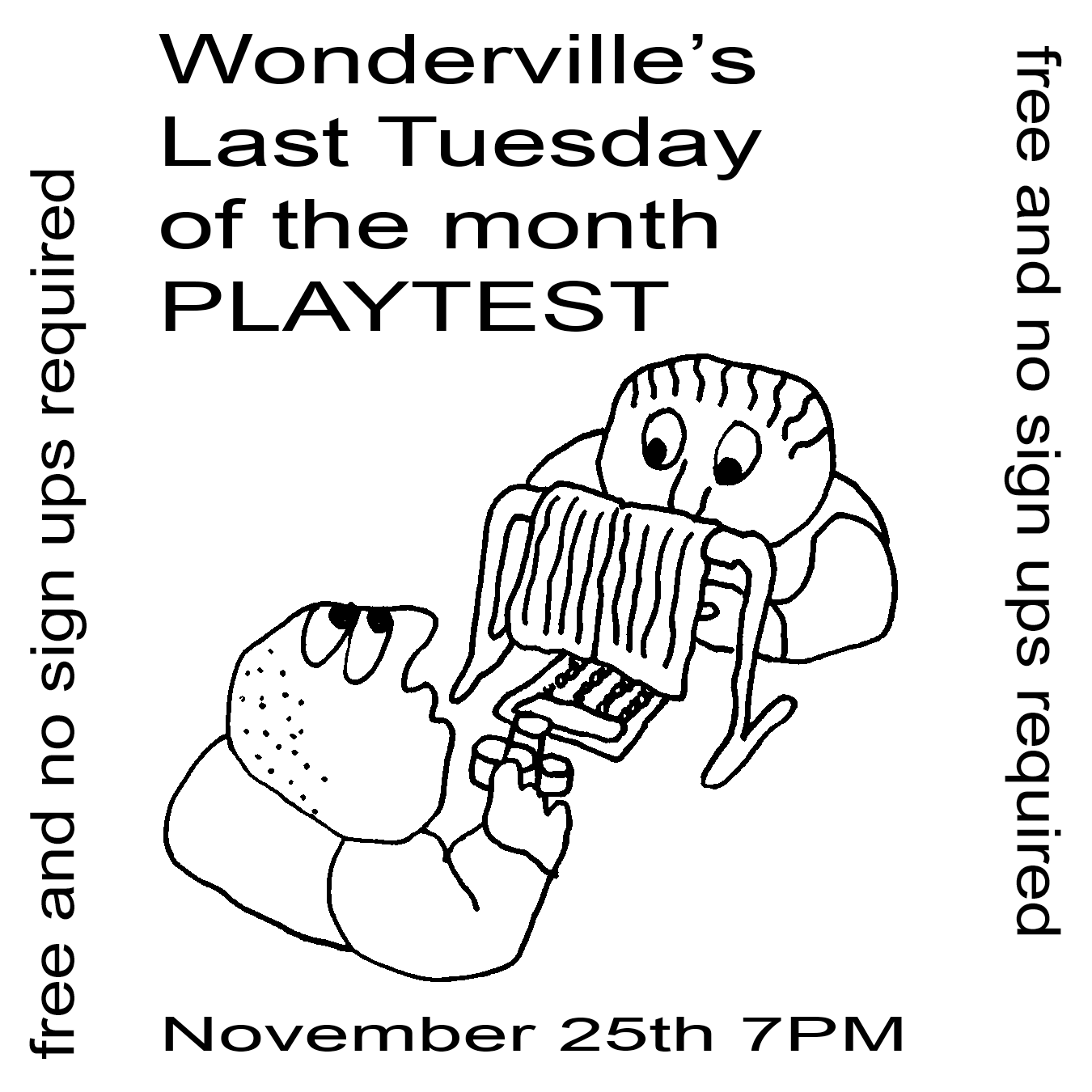 Wonderville's Last Tuesday of the month PLAYTEST