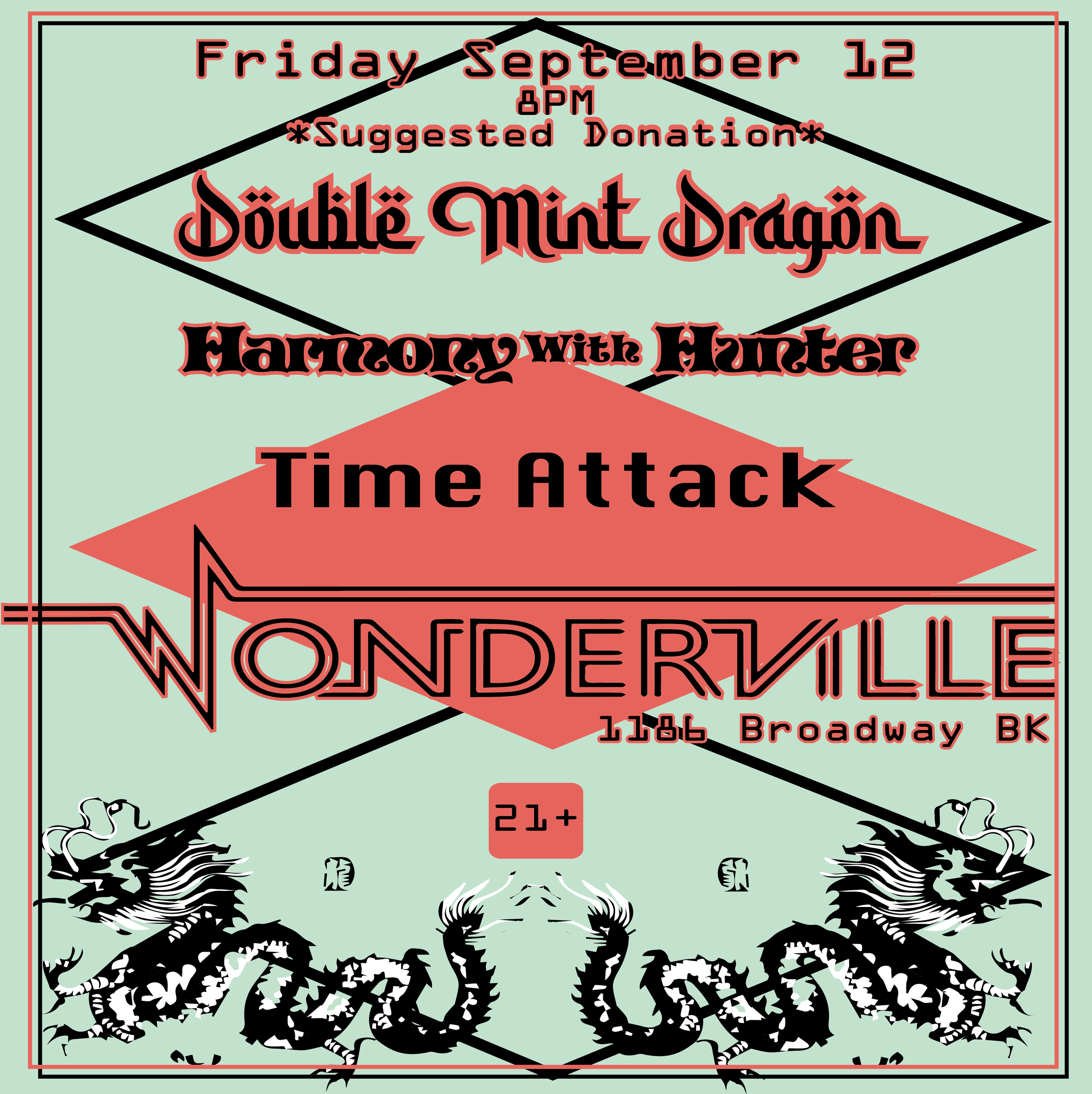 Double Mint Dragon / Harmony With Hunter/ Time Attack @ Wonderville