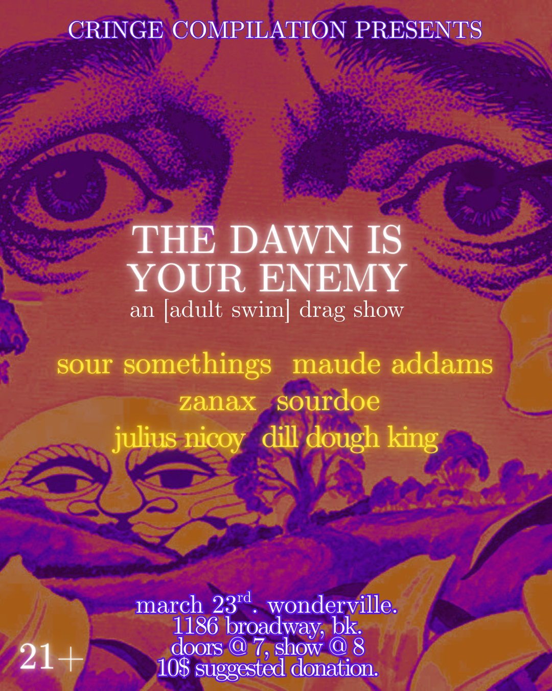 THE DAWN IS YOUR ENEMY: an [adult swim] drag show