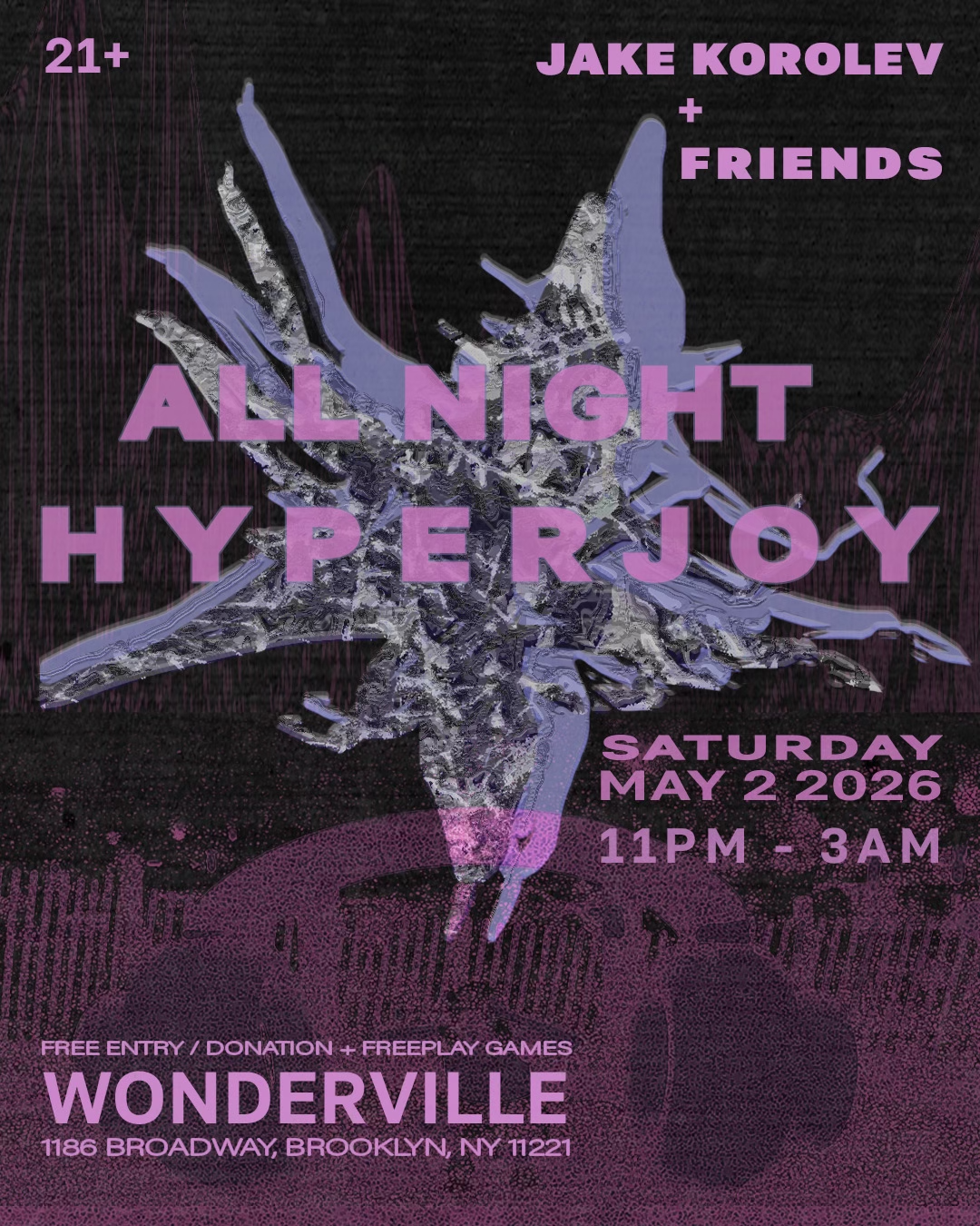 Jake Korolev + Friends Presents: ALL NIGHT HYPERJOY