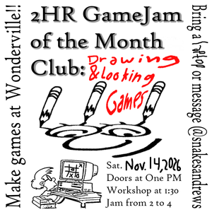 Monthly 2 Hr GameJam Club: Drawing & Looking Games at Wonderville