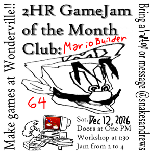 Monthly 2 Hr GameJam Club: Mario Builder at Wonderville