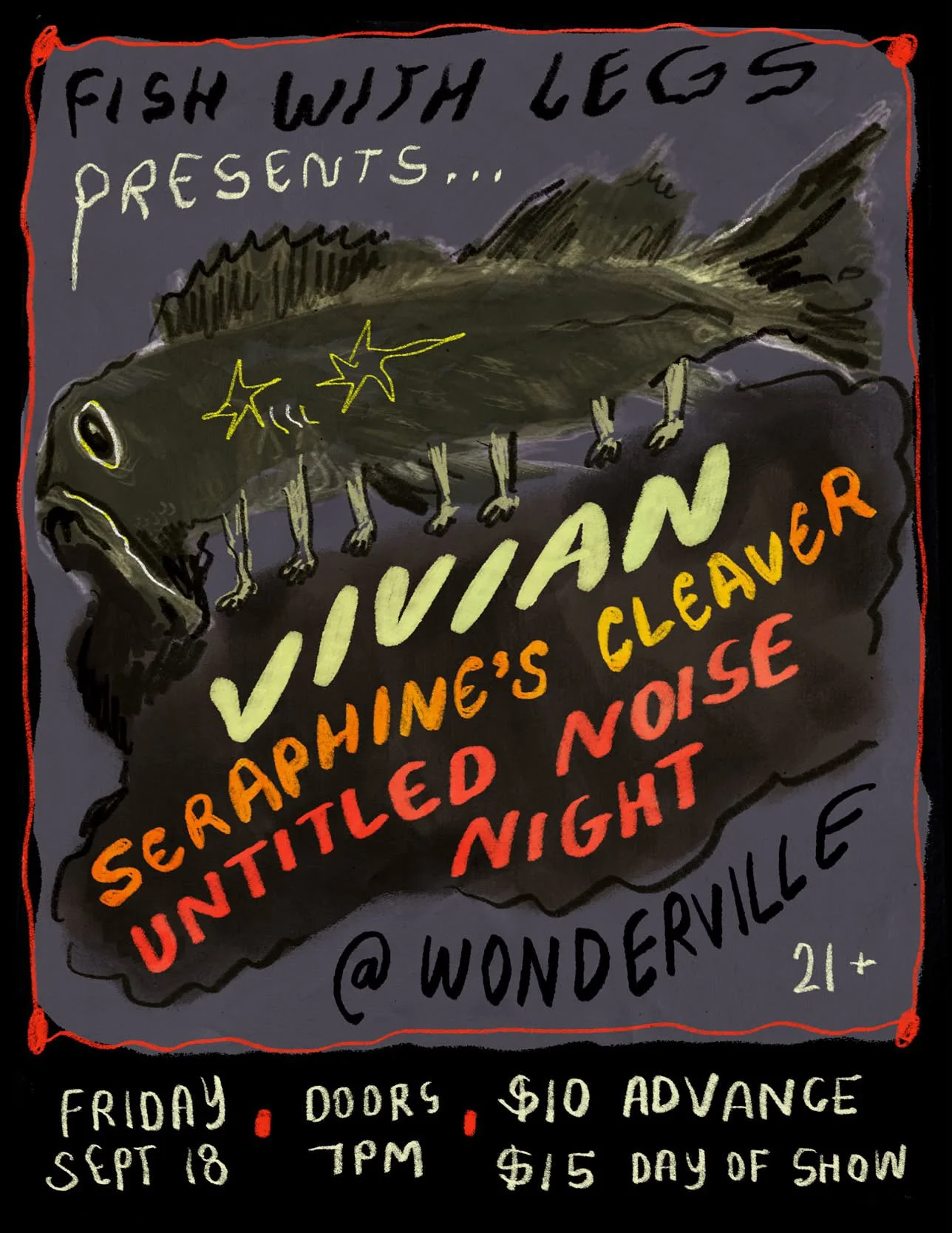 Fish With Legs Presents: Vivian, Seraphine's Cleaver, Untitled Noise Night