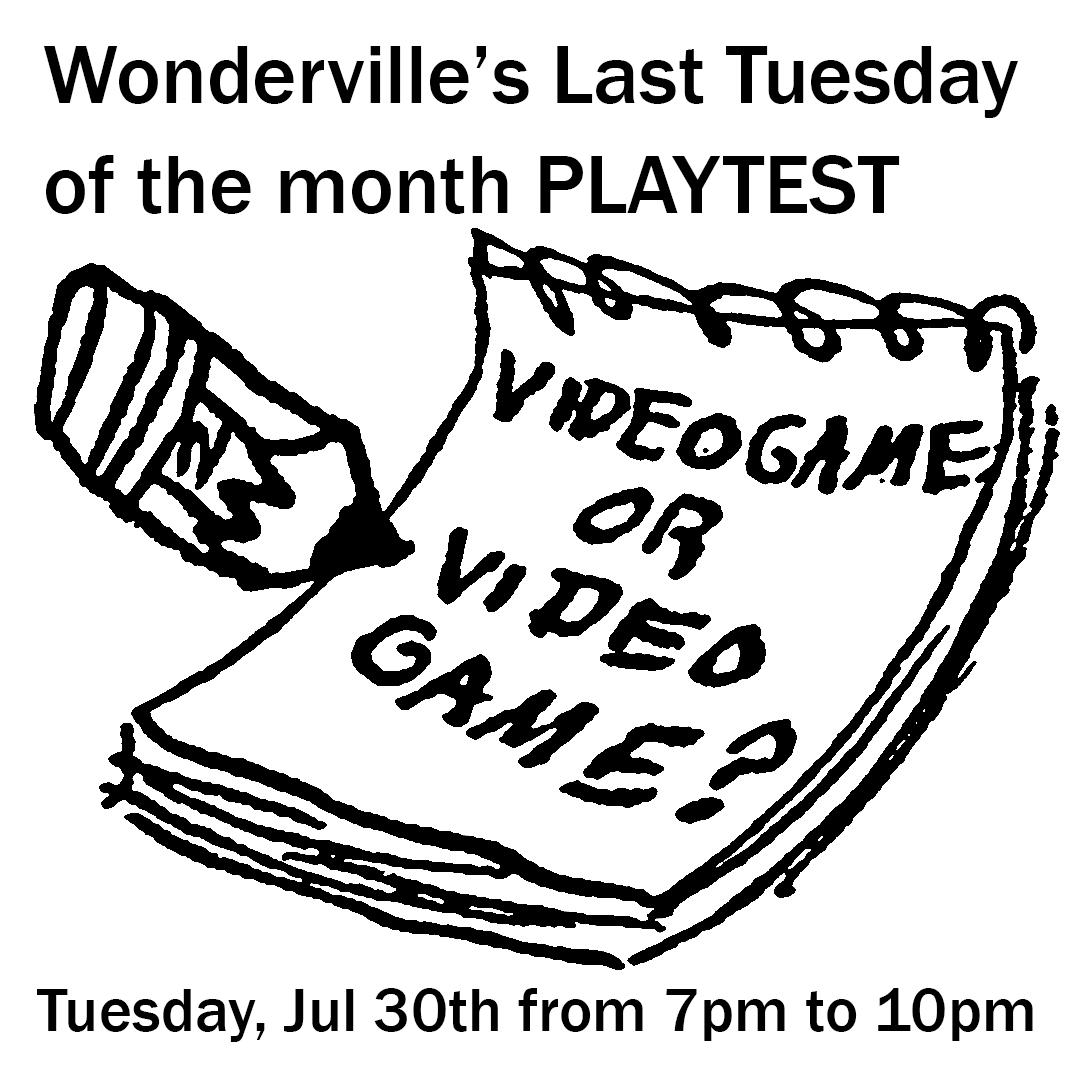 Wonderville's Last Tuesday of the month PLAYTEST