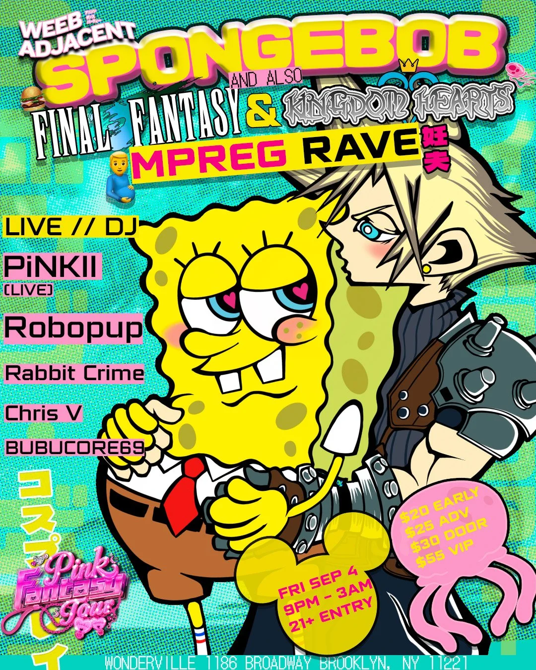 「SPONGEBOB AND ALSO FINAL FANTASY & KINGDOM HEARTS MPREG RAVE」ft. PiNKII & Robopup // presented by WEEB ADJACENT Flyer